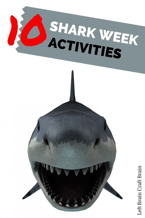 10 Shark Week Activities Left Brain Craft Brain