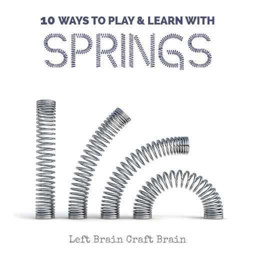 10 Ways to Play and Learn with Springs Left Brain Craft Brain FB