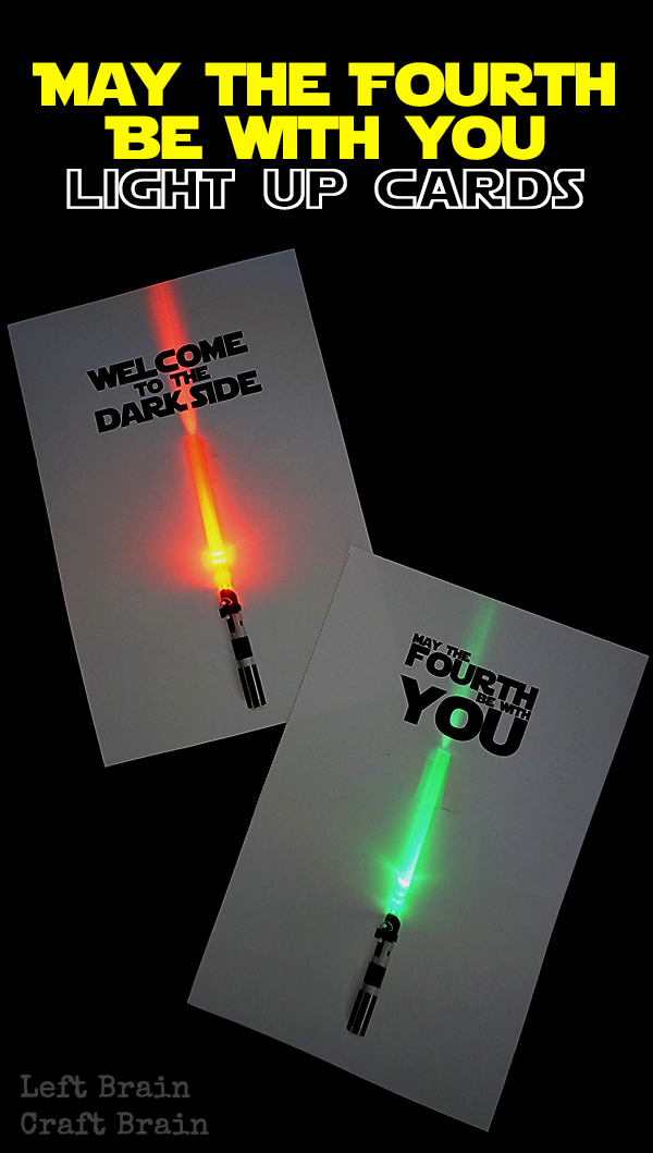 May the Fourth Be With You Light Up Cards Left Brain Craft Brain 4