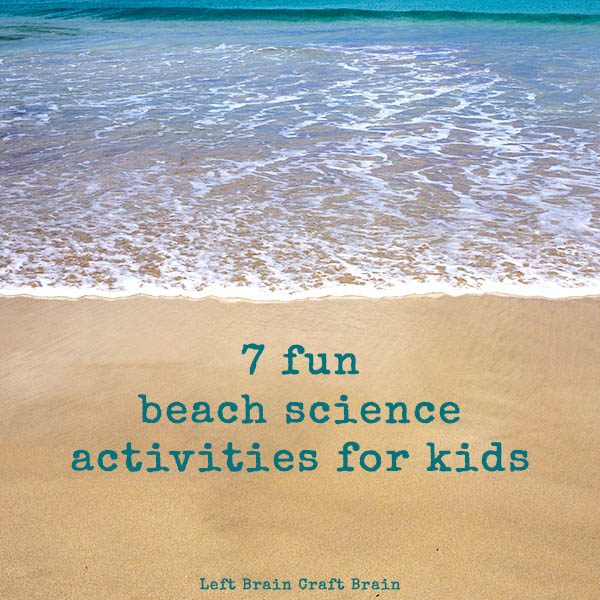 7 Fun Beach Science Activities for Kids LBCB