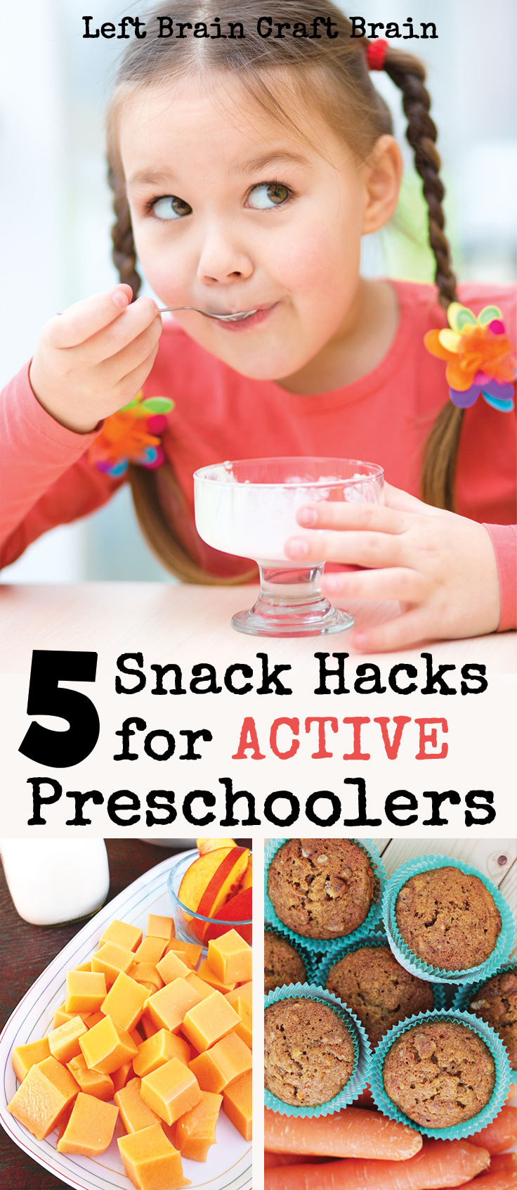 5-Easy-Snack-Hacks-For-Active-Preschoolers-Left-Brain-Craft-Brain-2