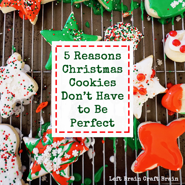 5 Reasons Christmas Cookies Don't Have to Be Perfect FB
